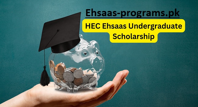 HEC Ehsaas Scholarship Program 2023-24 Online Apply