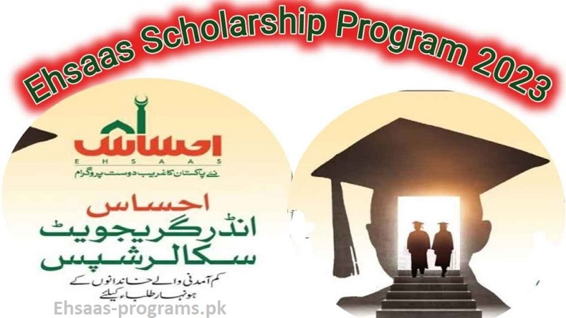 Ehsaas Scholarship 2023 Last Date to Apply in Pakistan