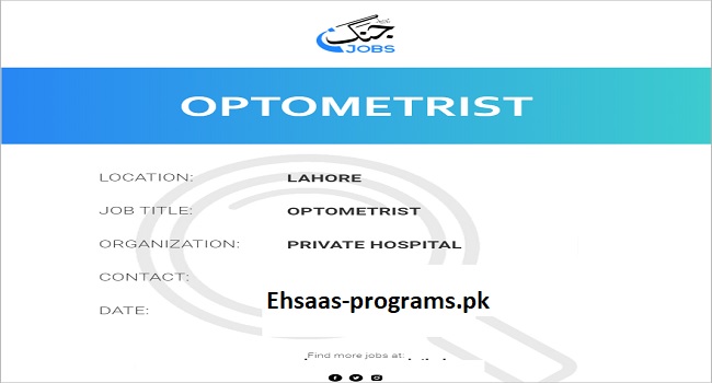 Optometrist Jobs in Lahore: Salary, and Application Process [2024]