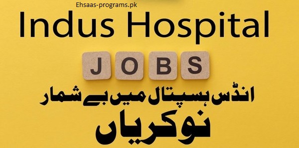 Indus Hospital Karachi Jobs 2024 in Pakistan Online Apply